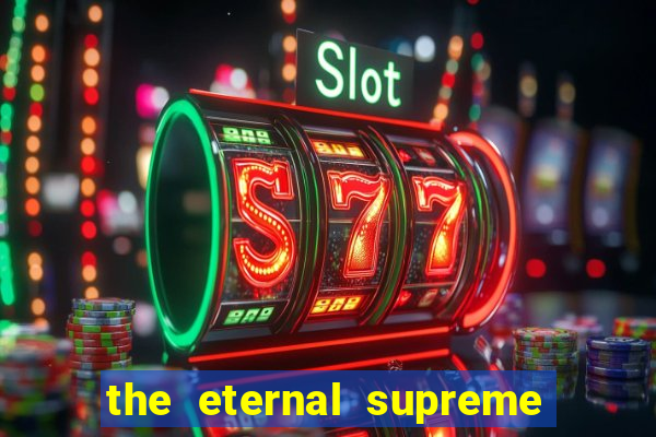 the eternal supreme pt br